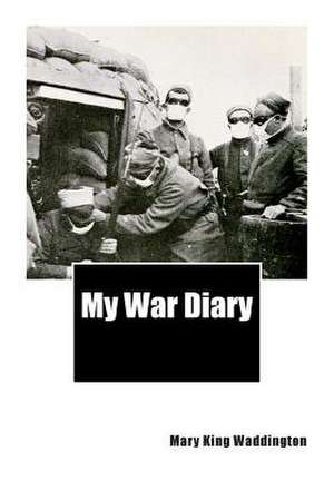 My War Diary de Mary King Waddington
