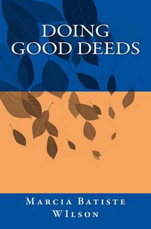 Doing Good Deeds de Marcia Batiste Wilson