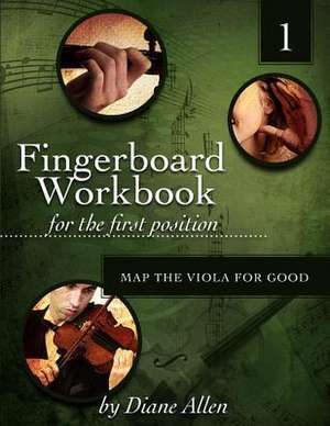 Fingerboard Workbook for the First Position Map the Viola for Good de Diane Allen