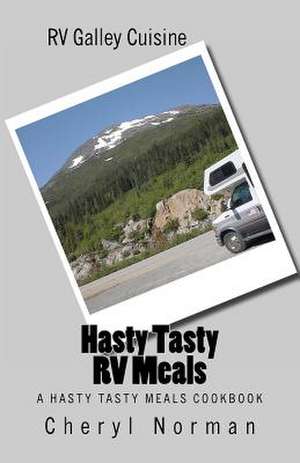 Hasty Tasty RV Meals de Cheryl Norman