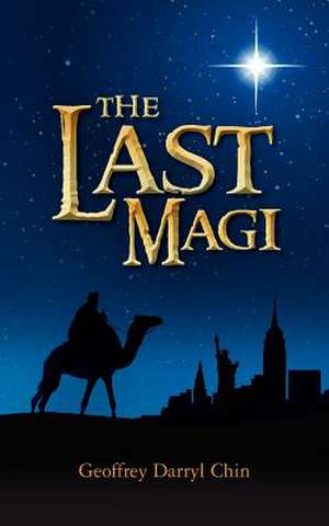 The Last Magi de Geoffrey Darryl Chin