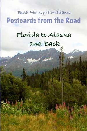 Florida to Alaska and Back de Ruth McIntyre Williams