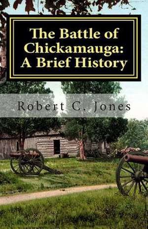 The Battle of Chickamauga de Robert C. Jones