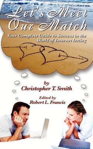 Let's Meet Our Match de Christopher T. Smith