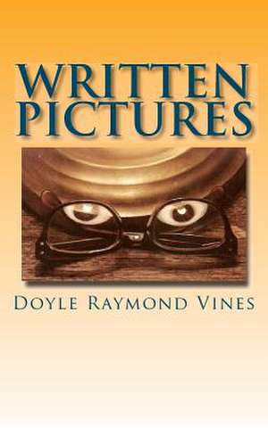 Written Pictures de Vines, Doyle Raymond