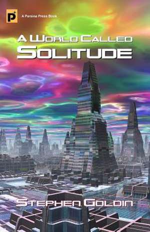 A World Called Solitude de Stephen Goldin