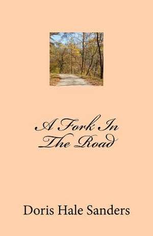 A Fork in the Road de Doris Hale Sanders