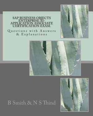 SAP Business Objects Enterprise XI- Application Associate Certification Exam de B. F. Smith