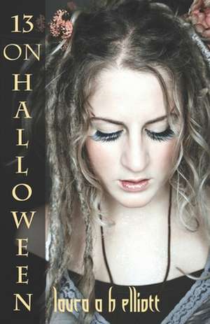 13 on Halloween de Laura A. H. Elliott