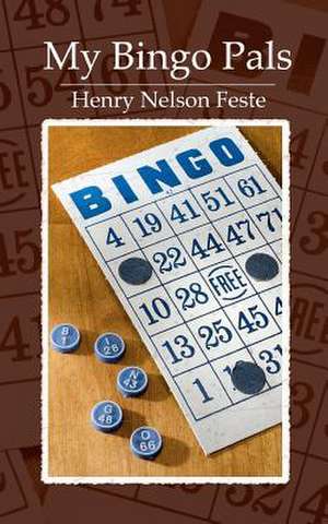 My Bingo Pals de Henry Nelson Feste