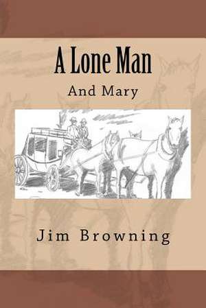 A Lone Man de MR Jim Browning