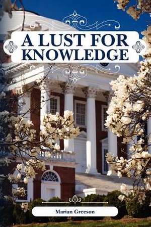 A Lust for Knowledge de Marian Ray Greeson