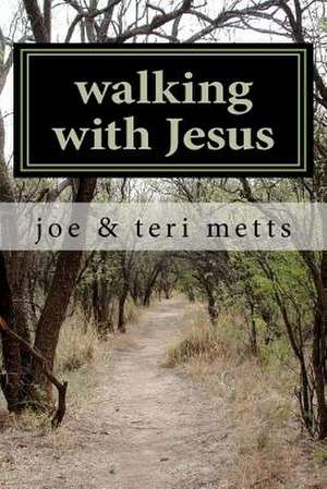 Walking with Jesus de Joe Metts