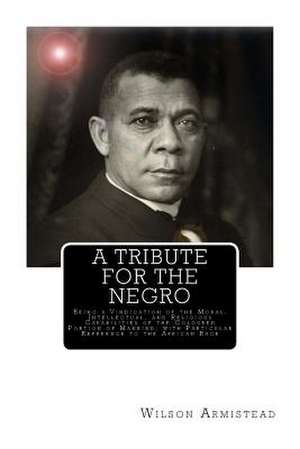 A Tribute for the Negro de Wilson Armistead