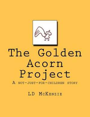 The Golden Acorn Project de McKenzie, MS Lisa-Dawn