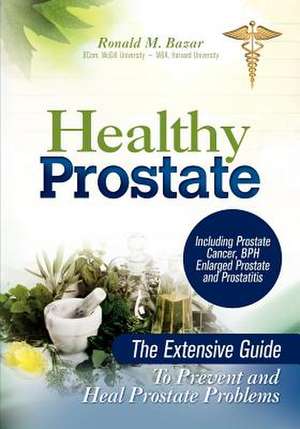 Healthy Prostate de Ronald M. Bazar