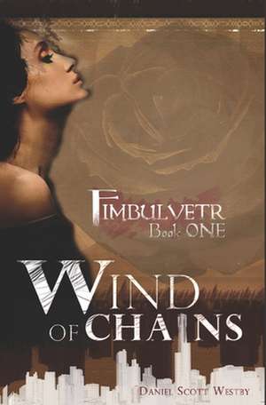 Wind of Chains de Daniel Scott Westby