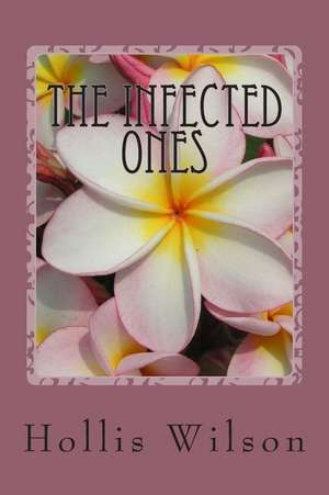 The Infected Ones de Mrs Hollis-Wilson