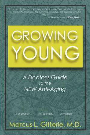 Growing Young de Marcus L. Gitterle M. D.