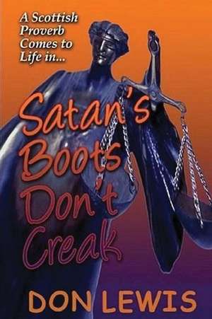 Satan's Boots Don't Creak de Don Lewis