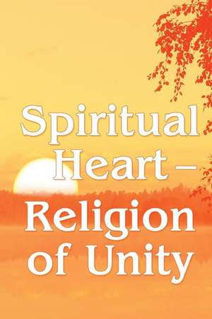 Spiritual Heart - Religion of Unity de Vladimir Antonov