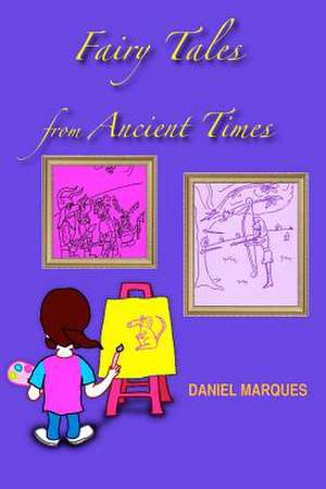 Fairy Tales from Ancient Times de Daniel Marques