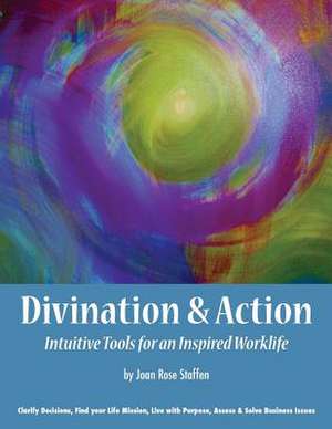 Divination & Action de Staffen, Joan Rose