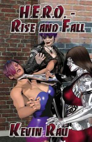 H.E.R.O. - Rise and Fall de Kevin Gerald Rau