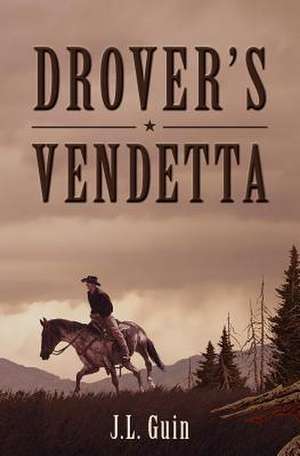 Drover's Vendetta de J. L. Guin