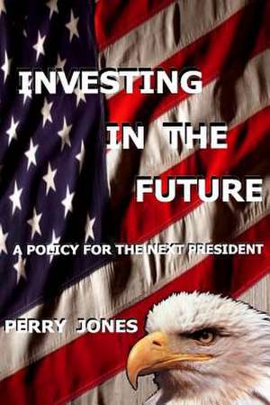 Investing in the Future de Perry Jones