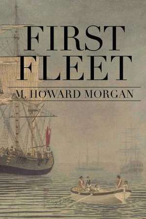 First Fleet de MR M. Howard Morgan