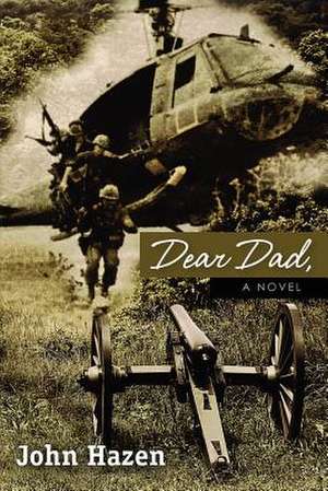 Dear Dad, a Novel de John Hazen