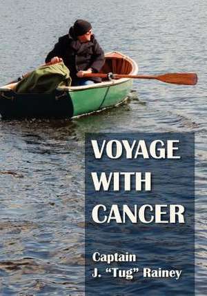 Voyage with Cancer de Rainey, J. Tug