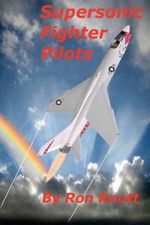 Supersonic Fighter Pilots de Ron Knott