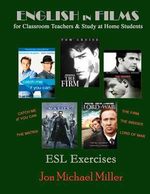 English in Films for Classroom Teachers & Study at Home Students de Jon Michael Miller