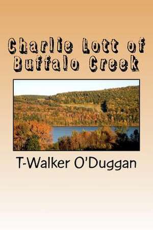 Charlie Lott of Buffalo Creek de Walker O'Duggan