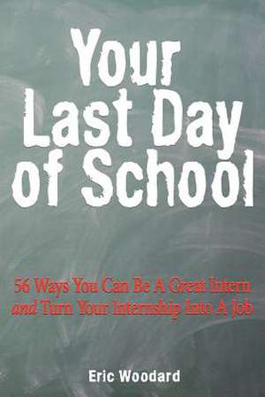 Your Last Day of School de Eric Woodard