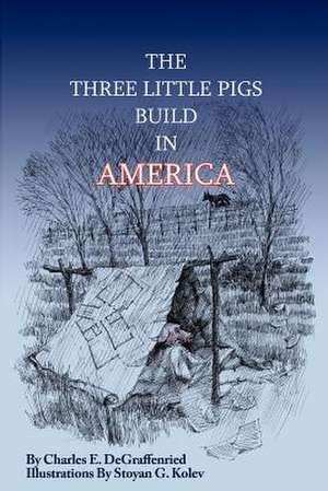 The Three Little Pigs Build in America de Charles E. Degraffenried