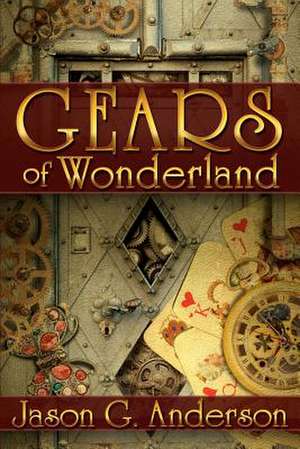 Gears of Wonderland de Jason G. Anderson