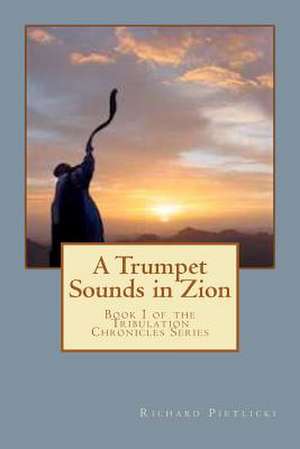 A Trumpet Sounds in Zion de MR Richard J. Pietlicki