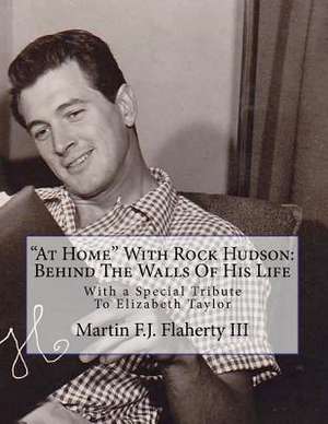 At Home with Rock Hudson de MR Martin F. J. Flaherty III