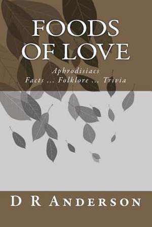 Foods of Love de MR D. R. Anderson