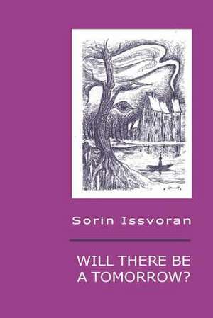 Will There Be a Tomorrow? de Sorin John Issvoran