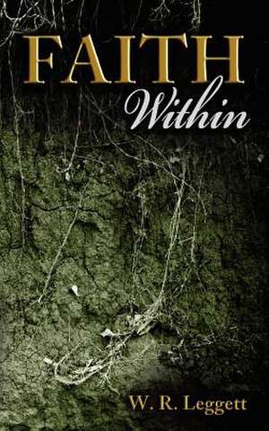 Faith Within de W. R. Leggett