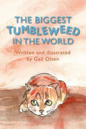 The Biggest Tumbleweed in the World de Gail Olsen