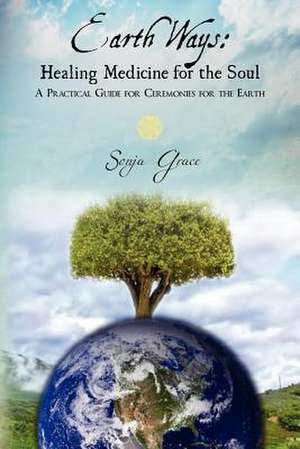 Earth Ways de Sonja Grace