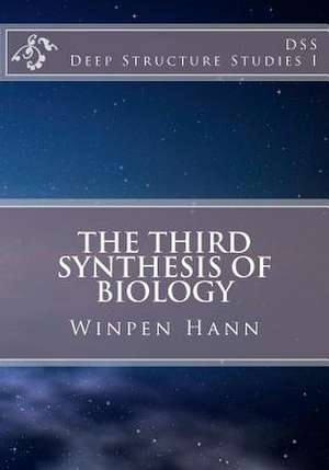 The Third Synthesis of Biology de Winpen Hann