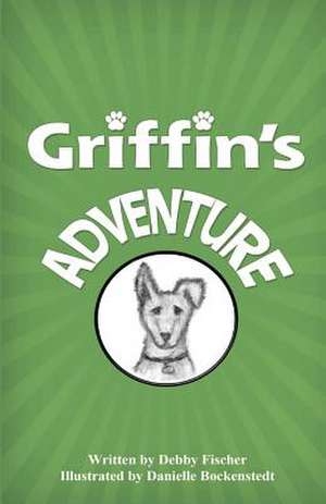 Griffin's Adventure de Debby Fischer