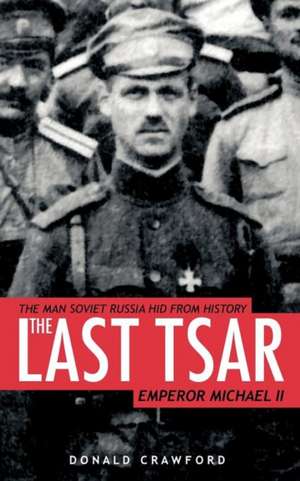 The Last Tsar de Donald Crawford