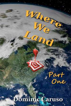 Where We Land de Dominic Caruso